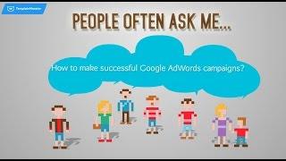 How to Make Successful Google AdWords Campaigns?