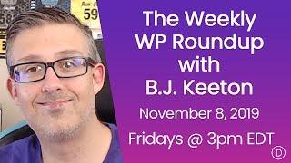 The Weekly WP Roundup with B.J. Keeton (November 8, 2019)