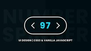 Number Input Spinner UI Design | CSS3 & Vanilla Javascript