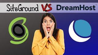 Siteground Vs  Dreamhost  ( an in depth explanation to conclude which host is better )