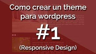 [Curso] Como crear un theme para wordpress (con Responsive Design) 1.- Introducción