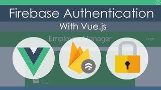 Vue.js Firebase Authentication - Add To An Existing Project