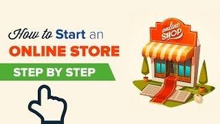 How to Start an Online Store the RIGHT WAY (Step by Step)