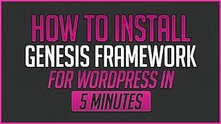How To Install Genesis Framework For WordPress In 5 Minutes