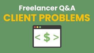 Freelancer Q&A: Common Problems with Client Work