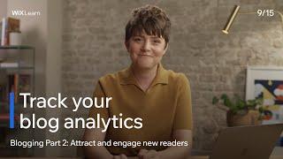 Lesson 9: Track your blog analytics | Attract and engage new readers
