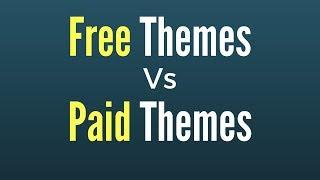 Free Themes vs Paid Themes for WordPress