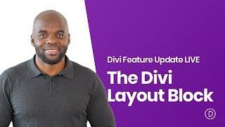 Divi Feature Update Live - The Divi Layout Block