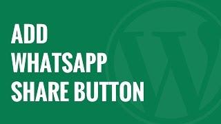 How to Add WhatsApp Share Button in WordPress