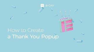 How to Create a Thank You Popup in Elementor