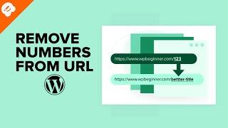 How to Remove Numbers from WordPress URLs (Step by Step)