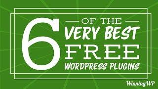 Six Of The Very Best – Must Have! – Free WordPress Plugins (2019)