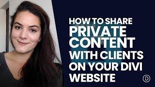 How to Share Private Content with Clients on Your Website with Divi