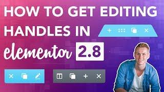 How To Get Editing Handles In Elementor In 2020