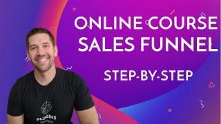 How to Build a High-Converting Online Course Sales Funnel Step-By-Step in 2020 (Wordpress Tutorial)