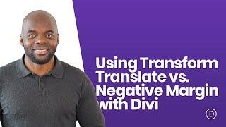 Using Transform Translate vs. Negative Margin with Divi