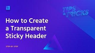 How to Create a Transparent Sticky Header in WordPress with Elementor