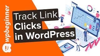 How to Track Link Clicks and Button Clicks in WordPress Easy Way