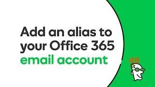 How to Add an Alias to Your Office 365 Email Account | GoDaddy
