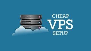 Cheap VPS Hosting And How To Setup VPS In 3 Minutes!