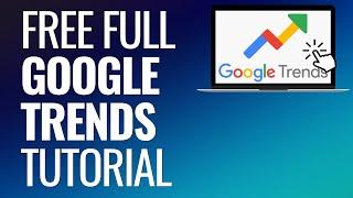 Complete Google Trends For Marketing Tutorial - Improve SEO, Keyword Research, and Content Marketing