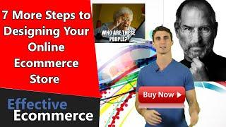 7 More Steps to Designing Your Online Ecommerce Store Website