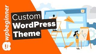 How to Create a Custom WordPress Theme (without Code)