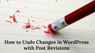 How to Undo Changes in WordPress using Post Revisions