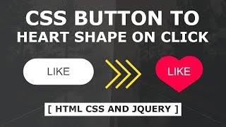 CSS Button to Heart Shape On Click - Html CSS ana Javascript