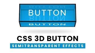 CSS 3D Button Hover Effects | Semitransparent Button