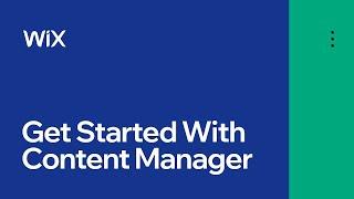 How to Start Managing Your Content with Wix | Content Manager by Wix