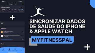 Como Conectar e Sincronizar MyFitnessPal Com os Dados de Saúde e Exercícios do iPhone / Apple Watch?