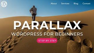 How to Make a Parallax WordPress Website - For Beginners - 2020!