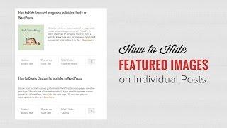 How to Hide Featured Images on Individual Posts in WordPress