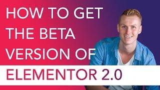 How To Get The Beta Version Of Elementor 2.0