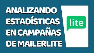 Cómo Revisar y Analizar las Estadísticas de tus Campañas en MailerLite 2022  CURSO MAILERLITE #18