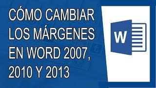 Cómo Cambiar los Márgenes en Word 2007, 2010 y 2013