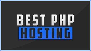 Best PHP Hosting For 2017