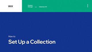 How to Set up a Content Collection | Content Manager by Wix Data