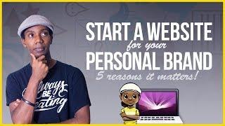 5 Reasons To Start a Website for Your Personal Brand