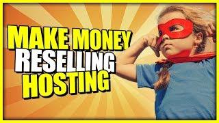 How To Make Money Reselling Web Hosting