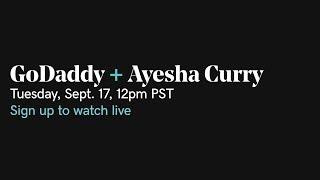 Sign Up For Access to GoDaddy’s Live Stream with Ayesha Curry