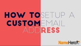 How To Setup A Custom Email Address