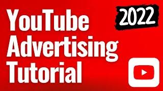 YouTube Ads Tutorial 2022 - How to Create a Successful YouTube Advertising Campaign