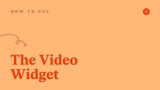 How To Use the Video Widget in Elementor