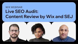 Wix | Live SEO Audit: Content Review by Wix and Search Engine Journal