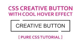 CSS CREATIVE BUTTON WITH COOL HOVER EFFECT - Css3 Hover Effect