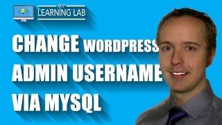 Change WordPress Admin Username Via MySQL - Brute Force Attack Prevention | WP Learning Lab