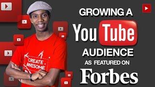 How To Grow a YouTube Channel | Featured on Forbes