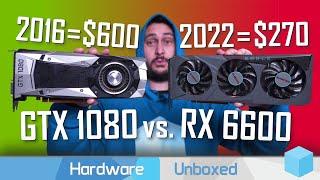 2016 Flagship vs. 2022 Budget GPU, GeForce GTX 1080 vs. Radeon RX 6600